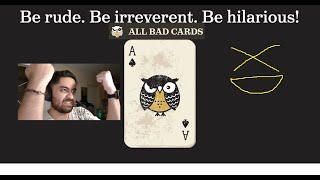 All Bad Cards | I played an online version of Cards against humanity with friends