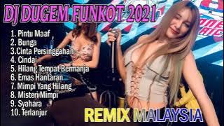 DJ DUGEM MALAYSIA REMIX FUNKOT 2021 DJ RAJA