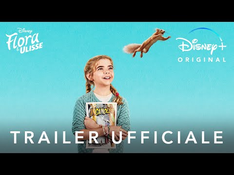 Disney+ | Flora & Ulisse - Film Originale in Streaming dal 19 Febbraio