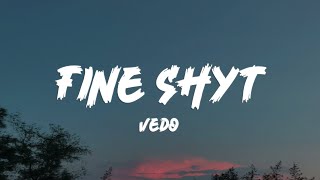 Vedo - Fine Shyt (Lyrics)