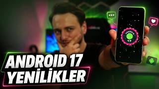 Beklediğim güncelleme sonunda yayınlandı! 😍 Android 17 ilk bakış