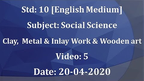 Std10 Social Science "India Heritage" Video 5 Date: 20-04-2020