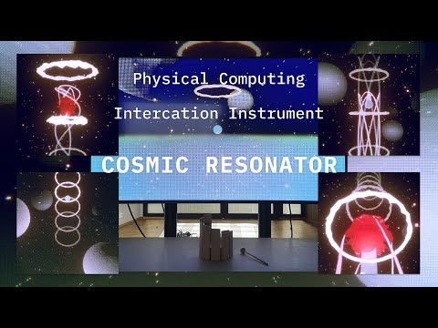 COSMIC RESONATOR - Physical Computing Interaction Project - YouTube