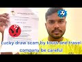 Lucky draw scam by tours and travels company