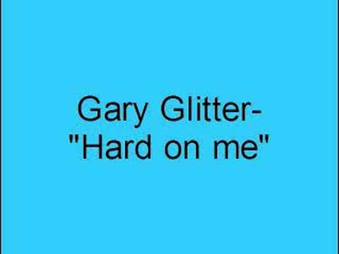 Gary Glitter- Hard on me