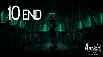 Amnesia: The Dark Descent - Ending Walkthrough Part 10 Gameplay