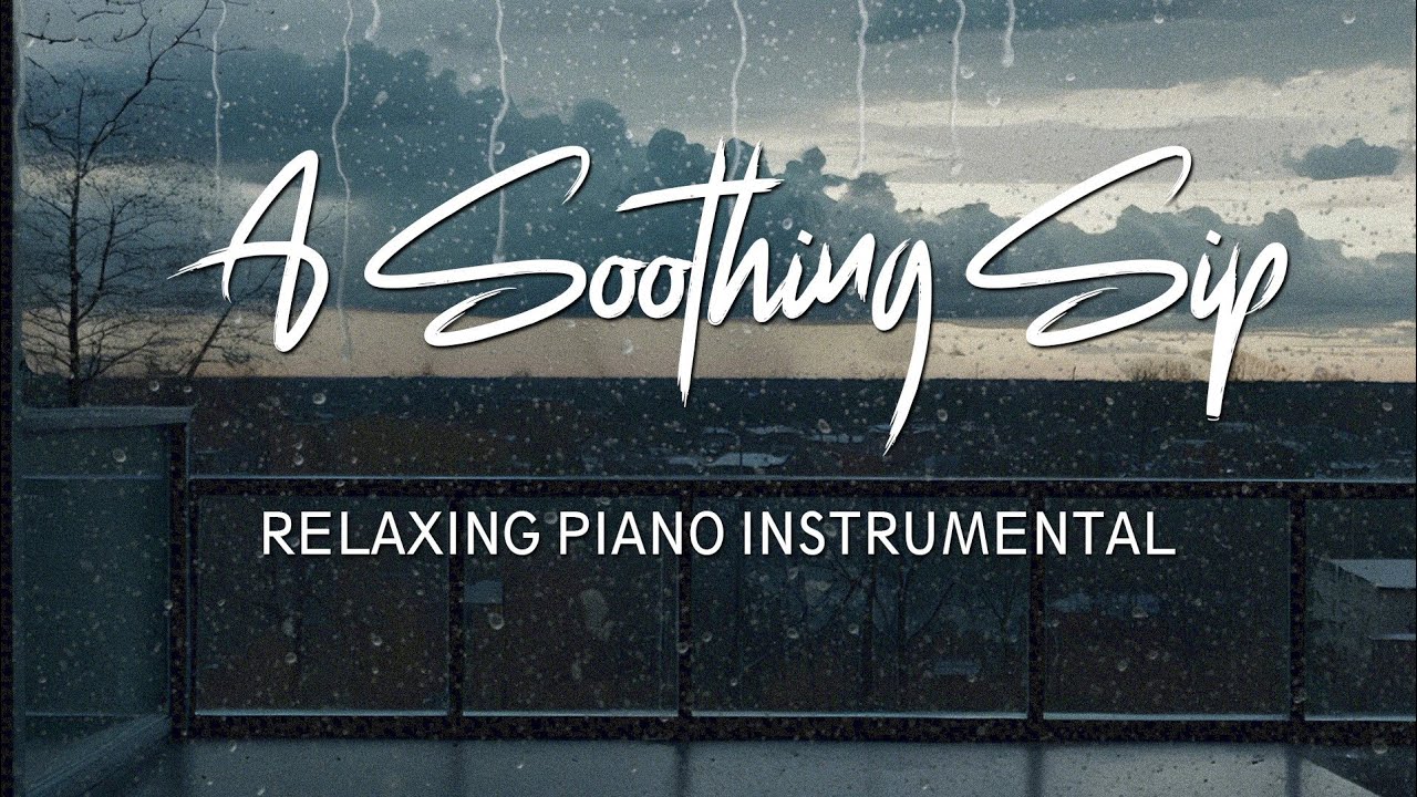 RELAXING PIANO INSTRUMENTAL | A SOOTHING SIP - LUCKMINAR