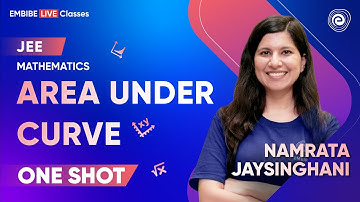 Area Under Curve | One Shot | JEE 2023 | Mathematics | Namrata Jaysinghani | Embibe