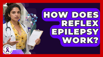 How Does Reflex Epilepsy Work? - Epilepsy Wellness Hub