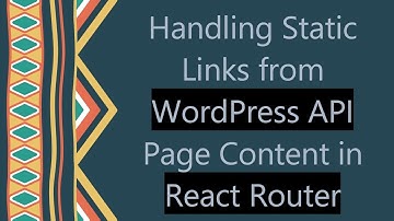 Handling Static Links from WordPress API Page Content in React Router