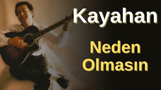 Kayahan - Neden Olmasın Resimi