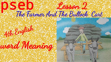 PSEB//Class 4th English//Lesson 2 Word Meaning//The Farmer 👨And The Bullock Cart