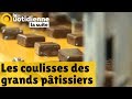 Les coulisses des grands pâtissiers - La Quotidienne la suite