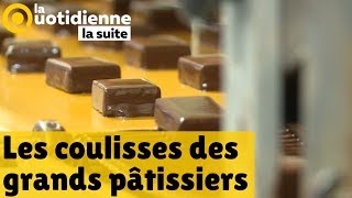 Les coulisses des grands pâtissiers - La Quotidienne la suite