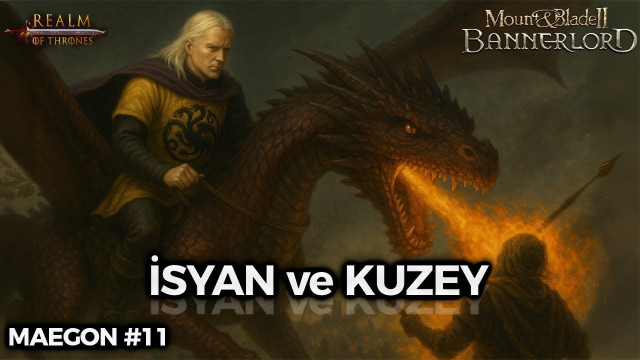 İSYAN ve KUZEYLE SAVAŞ! #11  | Realm of Thrones 6.3 (Bannerlord) – Maegon Targaryen Yolculuğu