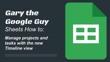 Google Sheets: Manage projects and tasks with Timeline view