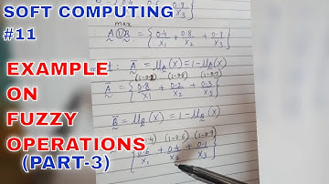 EXAMPLE on Fuzzy operations | Soft computing | Tutorial 11