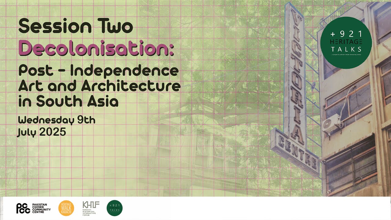 Decolonisation: Post Independence Art and Architecture in South Asia | +921HT 2025