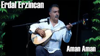 Erdal Erzincan l Aman Aman Resimi