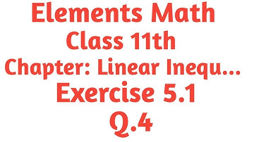 Class 11th math chapter: Linear Inequalities, Exercise 5.1 Q.4