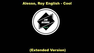 Alesso, Roy English - Cool (Extended Version)