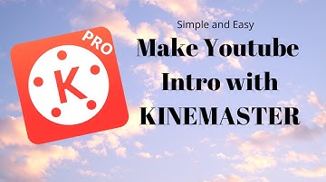 How I make my Youtube Intro with KINEMASTER
