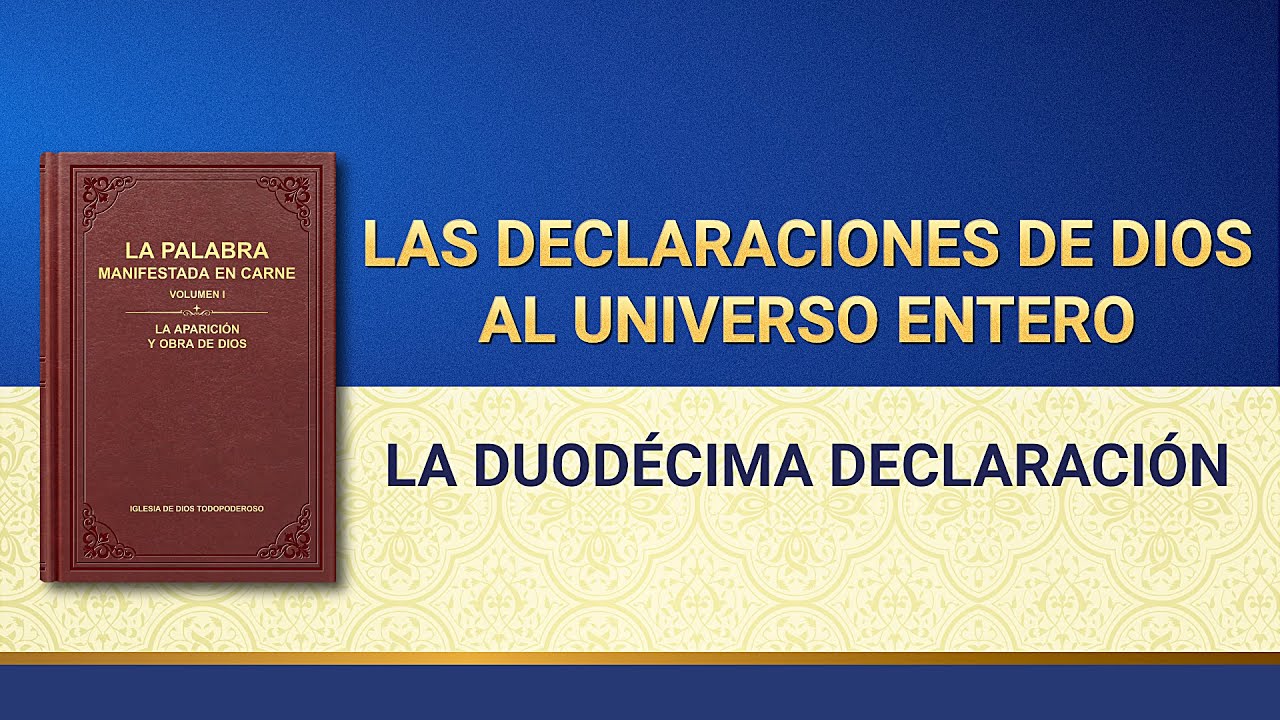 La Palabra de Dios | Las declaraciones de Dios al universo entero (La duodécima declaración)