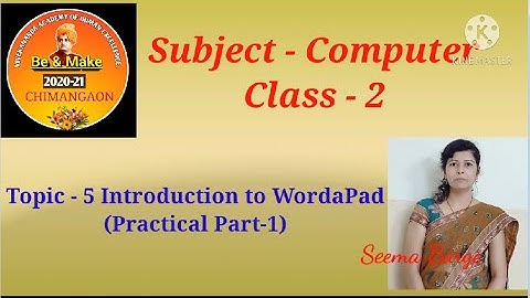 Class 2 Computer 5  Introduction to WordPad  Practical
