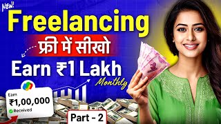 How to Start FREELANCING & Make Money Online | Learn Freelancing Full Course (Part2)