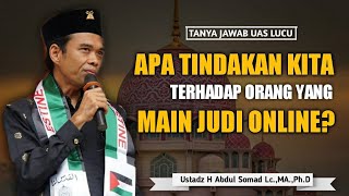 TANYA JAWAB UAS LUCU | Apa Tindakan Kita Terhadap Orang Yang Main Judi Online?