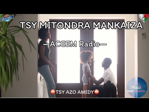 #gasyrakoto Tantara gasy:  TSY MITONDRA MANKAIZA — Aceem Radio— ⛔️TSY AZO AMIDY⛔️