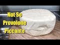 Making not so Provolone Piccante - 1 Year Old with Taste Test