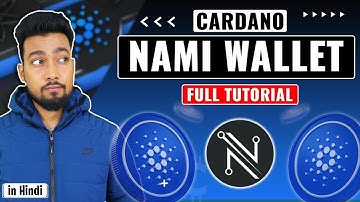 Nami Wallet COMPLETE Guide   Best Cardano Wallet for dApps & more! How to Use Nami Wallet Hindi