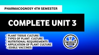 Plant Tissue Culture | Edible Vaccines | Unit 3 Pharmacognosy 4th Semester