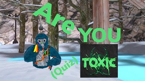 Are You TOXIC In Gorilla Tag?!?! (Quiz)