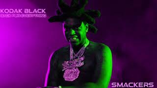 kodak black smackers chopped and screwed