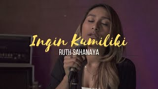 Ingin Kumiliki | Ruth Sahanaya - cover by GE Acoustic