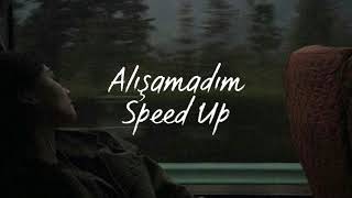 Alışamadım Speed Up 1 Saat