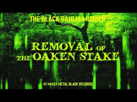 The Black Dahlia Murder "Removal of the Oaken Stake" (OFFICIAL VIDEO)