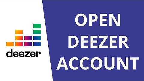 How to Open/Create Deezer Account | Deezer Sign Up 2022