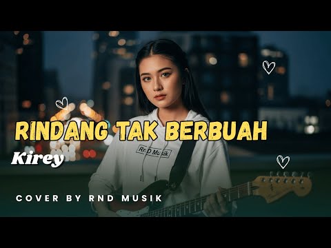 Rindang Tak Berbuah - Kirey | Pop Slow Rock Indonesia Paling Menyayat Hati [COVER by RnD Musik]