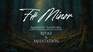F Ambient Tanpura Drone Riyaz Meditation