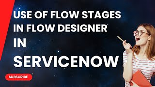 Use of Flow Stages in Flow Designer