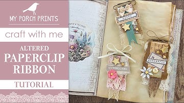 EASY ALTERED PAPERCLIP RIBBONS 🤍 | Paper Clip Clusters | My Porch Prints Junk Journal Ideas