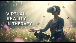 Virtual Reality in Therapy