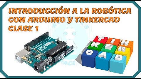 Robótica con Arduino y Tinkercad (Bloques) Clase 1