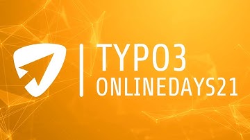 TYPO3 Online Days 2021 - #T3OD21 - Day 1 - May 20, 2021