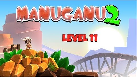 Manuganu 2 - level 11 - Gameplay Walkthrough