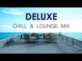 Deluxe chill  lounge mix musica exquisita elegante relajante