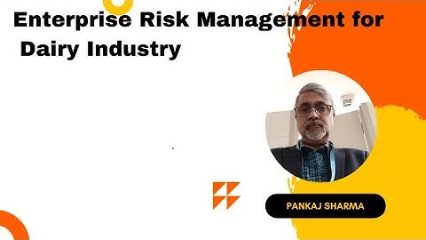 ERM for Dairy Industry Module 4 by Pankaj Sharma